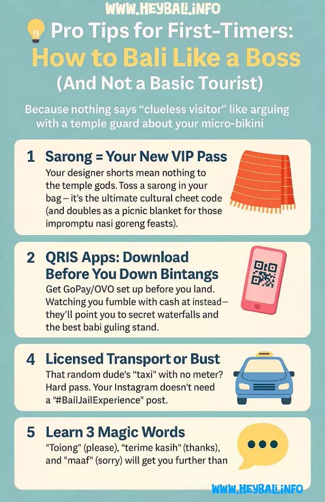A colorful and playful infographic titled “Pro Tips for First-Timers: How to Bali Like a Boss (And Not a Basic Tourist)” featuring 10 illustrated travel tips for tourists visiting Bali. The tips include advice on dress codes, using QR payment, cultural respect, transport safety, local language, and digital tools like WhatsApp. Designed in a casual, tropical style with icons and emojis.